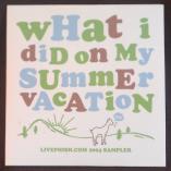 What I Did On My Summer Vacation (LivePhish.com 2004 Sampler) (USA OCCAZ CD Promo Musique)